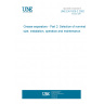 UNE EN 1825-2:2002 Grease separators - Part 2: Selection of nominal size, installation, operation and maintenance.