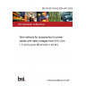 BS EN IEC 61442:2024+A11:2024 Test methods for accessories for power cables with rated voltages from 6 kV (Um = 7,2 kV) up to 36 kV (Um = 42 kV)