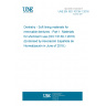 UNE EN ISO 10139-1:2018 Dentistry - Soft lining materials for removable dentures - Part 1: Materials for short-term use (ISO 10139-1:2018) (Endorsed by Asociación Española de Normalización in June of 2018.)