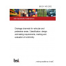 BS EN 1433:2002 Drainage channels for vehicular and pedestrian areas. Classification, design and testing requirements, marking and evaluation of conformity