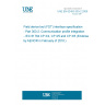 UNE EN 62453-303-2:2009 Field device tool (FDT) interface specification - Part 303-2: Communication profile integration - IEC 61784 CP 3/4, CP 3/5 and CP 3/6 (Endorsed by AENOR in February of 2010.)