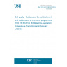 UNE EN ISO 16133:2018 Soil quality - Guidance on the establishment and maintenance of monitoring programmes (ISO 16133:2018) (Endorsed by Asociación Española de Normalización in February of 2019.)