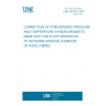 UNE 40162-3:1975 CORRECTION OF ATMOSPHERIC PRESSURE AND TEMPERATURE IN MEASUREMENTS MADE WITH "AIR-FLOW" APPARATUS TO DETEMINE AVERAGE DIAMETER OF WOOL FIBRES.