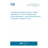 UNE EN 61158-6-22:2014 Industrial communication networks - Fieldbus specifications - Part 6-22: Application layer protocol specification - Type 22 elements (Endorsed by AENOR in December of 2014.)