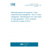 UNE EN 61966-2-4:2006/A1:2016 Multimedia systems and equipment - Colour measurement and management - Part 2-4: Colour management - Extended-gamut YCC colour space for video applications - xvYCC (Endorsed by AENOR in October of 2016.)