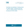 UNE EN ISO 15614-5:2005 Specification and qualification of welding procedures for metallic materials - Welding procedure test - Part 5: Arc welding of titanium, zirconium and their alloys (ISO 15614-5:2004)