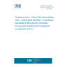 UNE EN 2850:2017 Aerospace series - Carbon fibre thermosetting resin - Unidirectional laminates - Compression test parallel to fibre direction (Endorsed by Asociación Española de Normalización in December of 2017.)