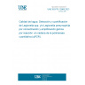 UNE ISO/TS 12869:2021 Water quality. Detection and quantification of Legionella spp. and/or Legionella pneumophila by concentration and genic amplification by quantitative polymerase chain reaction (qPCR)