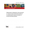 BS EN ISO 11665-3:2020 Measurement of radioactivity in the environment. Air: radon-222 Spot measurement method of the potential alpha energy concentration of its short-lived decay products