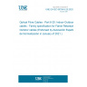 UNE EN IEC 60794-6-20:2020 Optical Fibre Cables - Part 6-20: Indoor-Outdoor cables - Family specification for Flame Retardant Outdoor cables (Endorsed by Asociación Española de Normalización in January of 2021.)