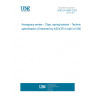 UNE EN 4585:2003 Aerospace series - Clips, spring tension - Technical specification (Endorsed by AENOR in April of 2003.)