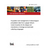 BS 7843-3:2012 Acquisition and management of meteorological precipitation data from a gauge network Code of practice for the design and manufacture of storage and automatic collecting raingauges