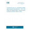 UNE EN 61076-5:2001 Connectors for use in d.c., low-frequency analogue and digital high-speed data applications -- Part 5: In-line sockets with assessed quality - Sectional Specification (Endorsed by AENOR in March of 2002.)