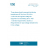 UNE 21428-1-2:2021 Three-phase liquid-immersed distribution transformers 50 Hz, from 25 kVA to 3 150 kVA with highest voltage for equipment not exceeding 36 kV. Part 1: General requirements. Section 2: Requirements for dual-voltage transformers in low-voltage.