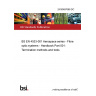 24/30487669 DC BS EN 4533-001 Aerospace series - Fibre optic systems - Handbook Part 001: Termination methods and tools