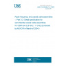 UNE EN 60966-3-2:2003 Radio frequency and coaxial cable assemblies -- Part 3-2: Detail specification for semi-flexible coaxial cable assemblies for GSM use (0,8 GHz - 1 GHz) (Endorsed by AENOR in March of 2004.)