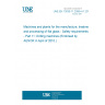 UNE EN 13035-11:2006+A1:2010 Machines and plants for the manufacture, treatment and processing of flat glass - Safety requirements - Part 11: Drilling machines (Endorsed by AENOR in April of 2010.)