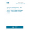 UNE EN IEC 61400-27-1:2020 Wind energy generation systems - Part 27-1: Electrical simulation models - Generic models (Endorsed by Asociación Española de Normalización in October of 2020.)