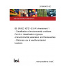 24/30494019 DC BS EN IEC 60721-3-3 /A1 Amendment 1 - Classification of environmental conditions Part 3-3: Classification of groups of environmental parameters and theirseverities - Stationary use at weatherprotected locations