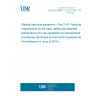 UNE EN 60601-2-43:2010/A1:2018 Medical electrical equipment - Part 2-43: Particular requirements for the basic safety and essential performance of X-ray equipment for interventional procedures (Endorsed by Asociación Española de Normalización in June of 2018.)