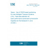 UNE CEN/TR 17465:2020 Space - Use of GNSS-based positioning for road Intelligent Transport Systems (ITS) - Field tests definition for basic performance (Endorsed by Asociación Española de Normalización in June of 2020.)