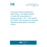 UNE EN ISO 23936-1:2022 Oil and gas industries including lower carbon energy - Non-metallic materials in contact with media related to oil and gas production - Part 1: Thermoplastics (ISO 23936-1:2022) (Endorsed by Asociación Española de Normalización in November of 2022.)