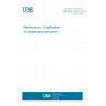 UNE EN 15628:2015 Maintenance - Qualification of maintenance personnel