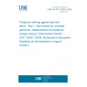 UNE EN ISO 13506-1:2024 Protective clothing against heat and flame - Part 1: Test method for complete garments - Measurement of transferred energy using an instrumented manikin (ISO 13506-1:2024) (Endorsed by Asociación Española de Normalización in August of 2024.)