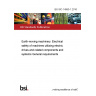 BS ISO 14990-1:2016 Earth-moving machinery. Electrical safety of machines utilizing electric drives and related components and systems General requirements