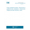 UNE EN ISO 50001:2018/A1:2024 Energy management systems - Requirements with guidance for use - Amendment 1: Climate action changes (ISO 50001:2018/Amd 1:2024)