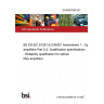 25/30507569 DC BS EN IEC 61291-5-2/AMD1 Amendment 1 - Optical amplifiers Part 5-2: Qualification specifications - Reliability qualification for optical fibre amplifiers