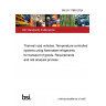 BS EN 17893:2024 Thermal road vehicles. Temperature-controlled systems using flammable refrigerants for transport of goods. Requirements and risk analysis process