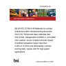 24/30499026 DC BS EN IEC 61249-2-54 Materials for printed boards and other interconnecting structures Part 2-54. Reinforced base materials clad and unclad. Halogenated modified or unmodified resin system, woven E-glass laminate sheets of defined dissipation factor (less than 0,005 at 10 GHz) and flammability (vertical burning test), copper-clad for high speed applications