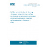 UNE EN IEC 63128:2019/A1:2024 Lighting control interface for dimming - Analogue voltage dimming interface for electronic current sourcing controlgear (Endorsed by Asociación Española de Normalización in October of 2024.)