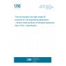 UNE EN 14934:2008 Thermal insulation and light weight fill products for civil engineering applications - Factory made products of extruded polystyrene foam (XPS) - Specification