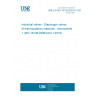 UNE EN ISO 16138:2007/A1:2021 Industrial valves - Diaphragm valves of thermoplastics materials - Amendment 1 (ISO 16138:2006/Amd 1:2019)