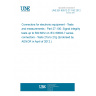 UNE EN 60512-27-100:2012 Connectors for electronic equipment - Tests and measurements - Part 27-100: Signal integrity tests up to 500 MHz on IEC 60603-7 series connectors - Tests 27a to 27g (Endorsed by AENOR in April of 2012.)