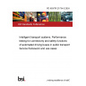 PD ISO/TR 21734-3:2024 Intelligent transport systems. Performance testing for connectivity and safety functions of automated driving buses in public transport Service framework and use cases