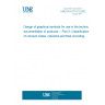 UNE EN 81714-3:2002 Design of graphical symbols for use in the technical documentation of products -- Part 3: Classification of connect nodes, networks and their encoding.