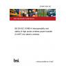 24/30431543 DC BS EN IEC 61980-4 Interoperability and safety of high power wireless power transfer (H-WPT) for electric vehicles