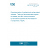 UNE EN ISO 9271:2024 Decontamination of radioactively contaminated surfaces - Testing of decontamination agents for textiles (ISO 9271:2023) (Endorsed by Asociación Española de Normalización in September of 2024.)