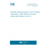 UNE EN 50470-4:2024 Electricity metering equipment - Part 4: Particular requirements - Static meters for DC active energy (class indexes A, B and C)