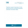 UNE EN 17531:2022+A1:2023 Reporting in support of supervision of online gambling services by the gambling regulatory authorities of the Member States