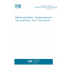 UNE EN 15734-2:2011+A1:2022 Railway applications - Braking systems of high speed trains - Part 2: Test methods