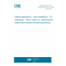 UNE EN 50123-3:2004 Railway applications - Fixed installations - D.C. switchgear -- Part 3: Indoor d.c. disconnectors, switch-disconnectors and earthing switches