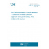 UNE EN 15495:2008 Non Destructive testing - Acoustic emission - Examination of metallic pressure equipment during proof testing - Zone location of AE sources