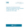 UNE EN ISO 13732-1:2008 Ergonomics of the thermal environment - Methods for the assessment of human responses to contact with surfaces - Part 1: Hot surfaces (ISO 13732-1:2006)