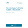 UNE EN 60249-2-1:1996 BASE MATERIALS FOR PRINTED CIRCUITS. PART 2: SPECIFICATIONS. SPECIFICATION Nº 1: PHENOLIC CELLULOSE PAPER COPPER-CLAD LAMINATED SHEET, HIGH ELECTRICAL QUALITY.