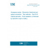 UNE EN 2591-6315:2001 Aerospace series - Elements of electrical and optical connection - Test methods - Part 6315: Optical elements - Fluid resistance. (Endorsed by AENOR in April of 2002.)