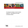 BS EN ISO 18081:2016 Non-destructive testing. Acoustic emission testing (AT). Leak detection by means of acoustic emission